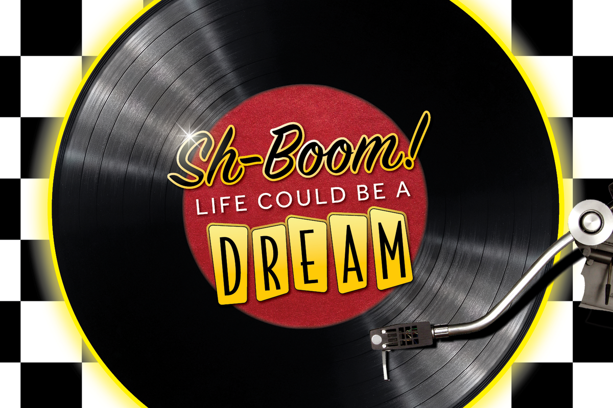 apr-13th-sold-out-sh-boom-life-could-be-a-dream-the-musical